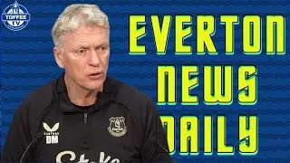 Moyes Gives Transfer & Injury Updates | Everton News Daily