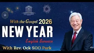 [ENGLISH] New Year Message with Rev Ock Soo Park Live from Gangnam Church l 31st December 2025