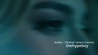 Ultimul Revers - Andia (thehypeboy remix)