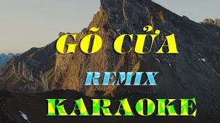 G&Otilde; CỬA REMIX KARAOKE | HƯƠNG NGỌC V&Acirc;N