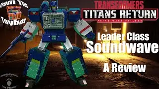 Soundwave (Titans Return) || A From The Toybox Review