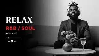 【R&B Soul】 Late Night Comfort Zone &ndash; Chill Soulful Grooves