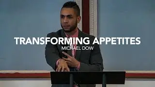 Transforming Appetites | Michael Dow