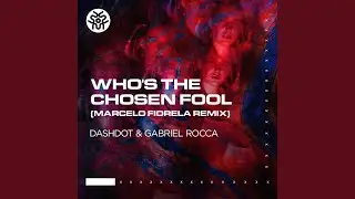 Who's The Chosen Fool (Marcelo Fiorela Remix)