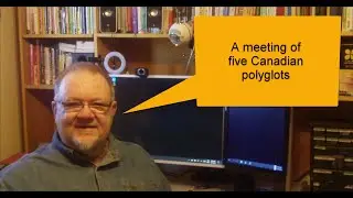 A meeting of 5 Canadian polyglots