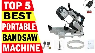 Top 5 Best Portable BandSaw In 2024