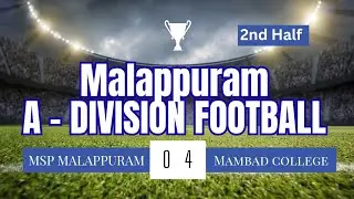 MSP vs MAMBAD COLLEGE, 2nd half, A-Division malappuram #soccer #viral #video #trending #football 
