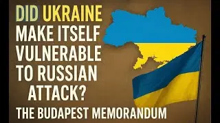 Did Ukraine&rsquo;s Nuclear Disarmament Cause the War? | The Truth About the Budapest Memorandum