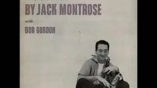 Jack Montrose -  Arranged Played Composed by Jack Montrose ( Full Album )