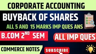 Buyback of Shares | Corporate Accounting | All 5 & 15 Marks Important Questions | B.Com 2nd Sem PU