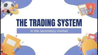 THE TRADING SYSTEM IN THE SECONDARY MARKET - INV537