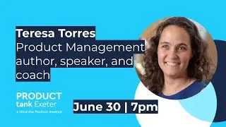 ProductTank Exeter № 13 &mdash; Тереза ​​Торрес &mdash; Что и почему подразумевается под непрерывным открытием
