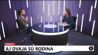 24 podcast: Aj dvaja sú rodina