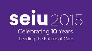 SEIU 2015 10th Anniversary Video
