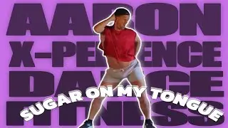 SUGAR ON MY TONGUE TYLER THE CREATOR DANCE FITNESS CHOREOGRAPHY | AARON X-PERIENCE CHOREOGRAPHY