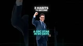 3 Habits That Make You Stand Out in GRC