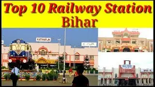 Top 10 Railway stations in Bihar,India