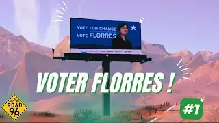 [Road96 - Full Florres !] Voter Florres ! #1