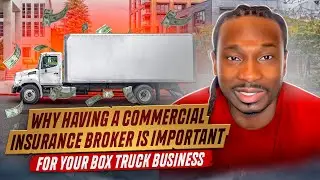 Why You Should Have A Commercial Insurance Broker For Your Box Truck Business