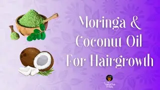 Coconut Oil Infused With Moringa For Hair Growth