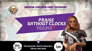 PRAISE WITHOUT CLOCKS (DAVID'S HEART) | 8TH EDITION | ANNUAL CHILDREN PROGRAM | DEC. 29, 2025.