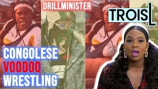 Congolese...Voodoo...Wrestling... and a bit of Drillminister [TroisL]🇨🇩🇫🇷🇬🇧