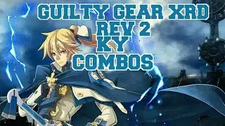 Guilty Gear Xrd Rev 2 Ky combos