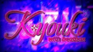 Kyouki WITH BEATBOX