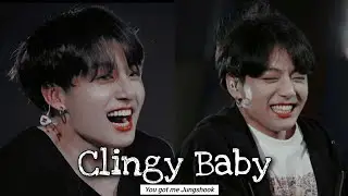 Jungkook FF Clingy Baby •Special Episode•