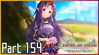SAO: Integral Factor - Prayer of Memories! [Part 154/Floor 47 Board Quest]