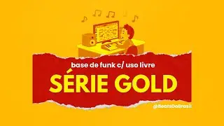 BASE de FUNK - SÉRIE GOLD - p/ Medley, Rimar e Compor