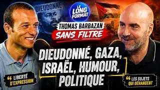 THOMAS BARBAZAN SANS FILTRE : DIEUDONNÉ, GAZA, ISRAËL, HUMOUR, POLITIQUE