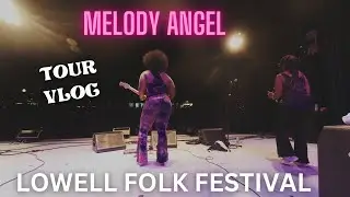 LOWELL FOLK FESTIVAL Ep 4. TOUR VLOG - MELODY ANGEL | INDIE BLUES GIRL TOUR