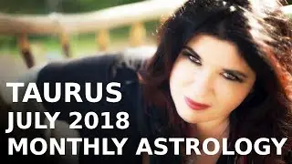 Taurus Monthly Astrology Forecast July 2018 1