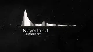(Sin Copyright) MISANTHR&Oslash;PE - Neverland - Chill Wave | Progressive House