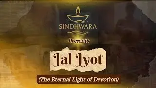 Jal Jyot | Sindhwara Presents  | Eternal Light of Devotion | Sindhi Heritage Movie 2025
