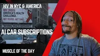 HIV IN NYC & AMERICA| AI CAR SUBSCRIPTIONS