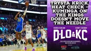 Trysta Krick, Heat Check - Kuminga On the Kings Doesn't Move the Needle