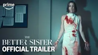 The Better Sister | Official Trailer | Prime Video