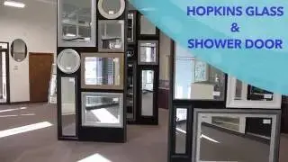 Hopkins Glass & Shower Door Showroom!