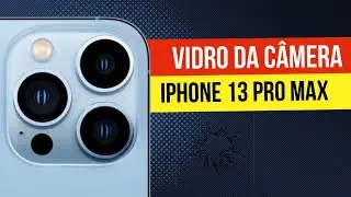 Como Trocar Vidro da Câmera iPhone 13 Pro Max