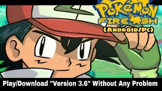 Now Anyone Can Play Pok&eacute;mon Fire Ash 🔥 on Android/Pc in Hindi | Version 3.6 | SoMi Web 