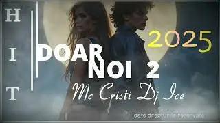 Doar Noi 2 | Mc Cristi Dj Ice | New Style '80 - 2025