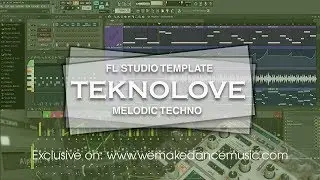 FL Studio Melodic Techno Template - Teknolove