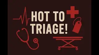 HOT TO TRIAGE!