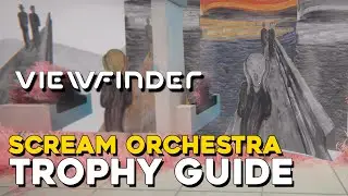 Viewfinder Scream Orchestra Trophy Guide