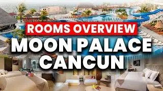 Complete Guide to ALL Rooms at Moon Palace Cancun (2025)
