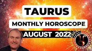 Taurus August 2022 Monthly Horoscope & Astrology