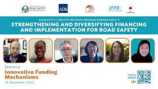 Financing and Implementation for Road Safety:  Capacity Building Webinar Series 3 - Session 4