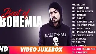 Bohemia Audio Jukebox Bohemia All Best Rap Song Mashup Top Song Of Bohemia 2022latest